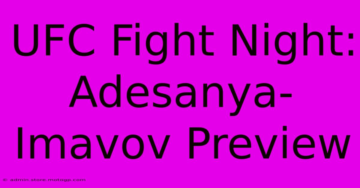 UFC Fight Night: Adesanya-Imavov Preview