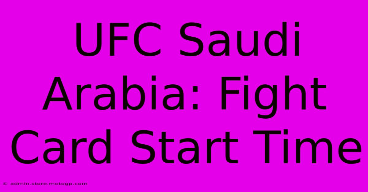 UFC Saudi Arabia: Fight Card Start Time