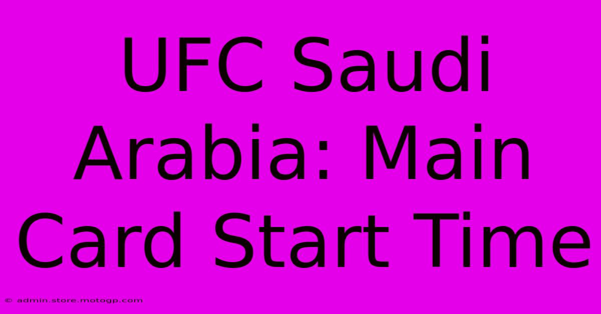 UFC Saudi Arabia: Main Card Start Time