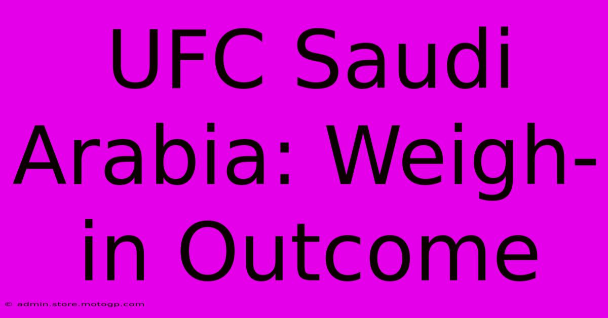 UFC Saudi Arabia: Weigh-in Outcome