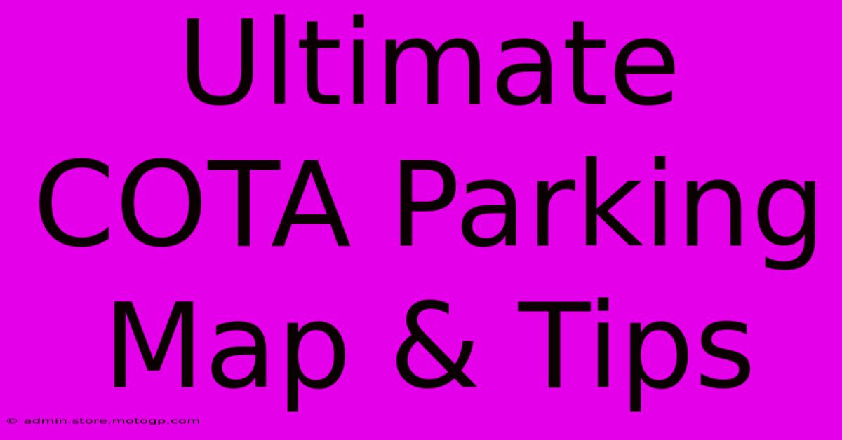 Ultimate COTA Parking Map & Tips