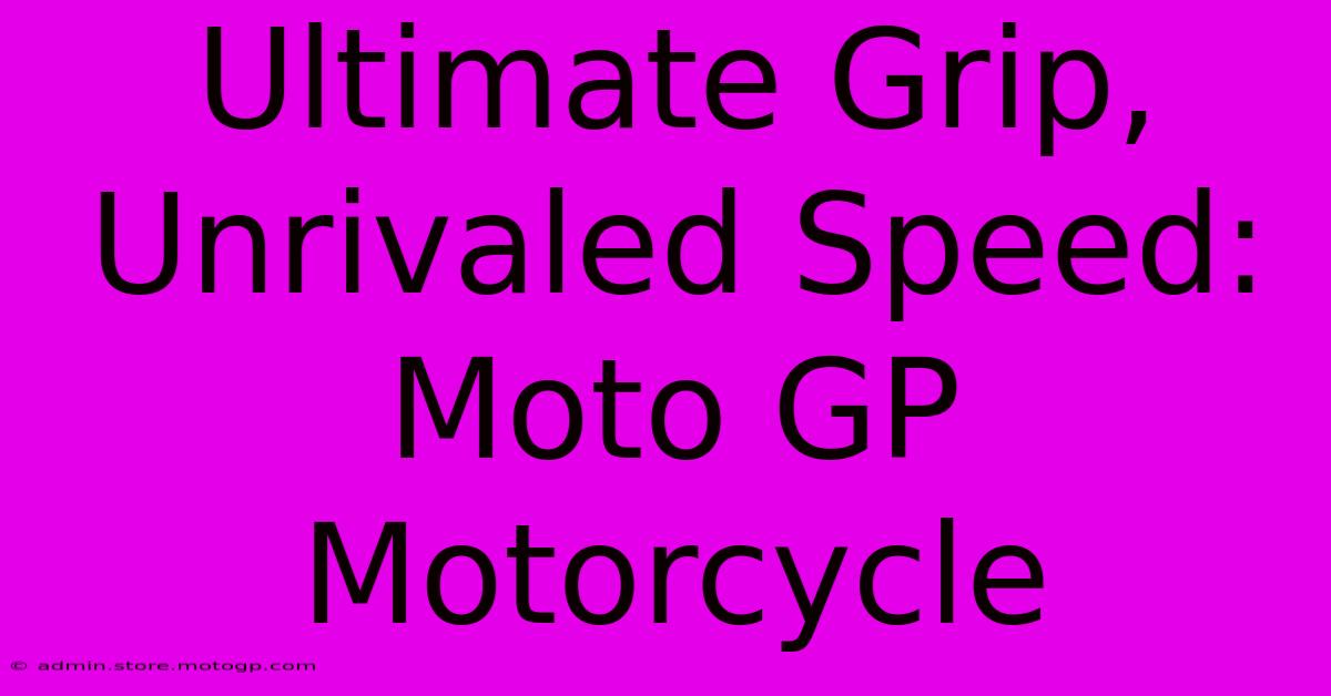 Ultimate Grip, Unrivaled Speed: Moto GP Motorcycle