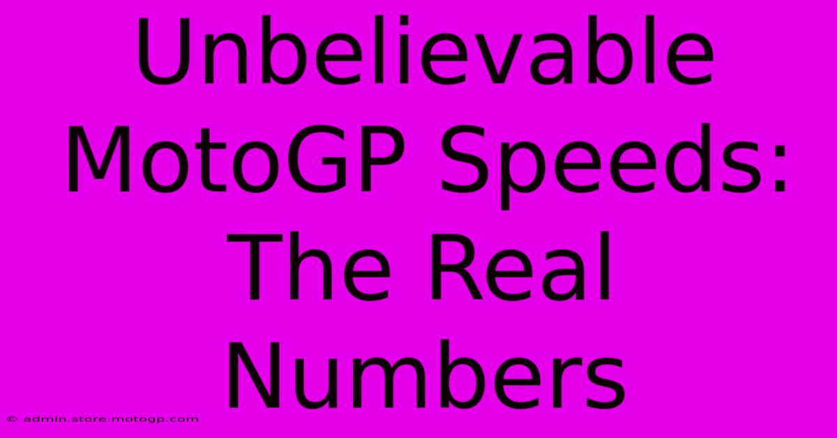 Unbelievable MotoGP Speeds: The Real Numbers