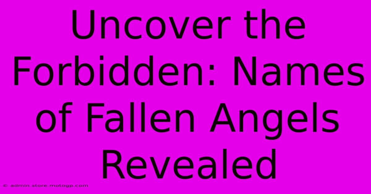 Uncover The Forbidden: Names Of Fallen Angels Revealed