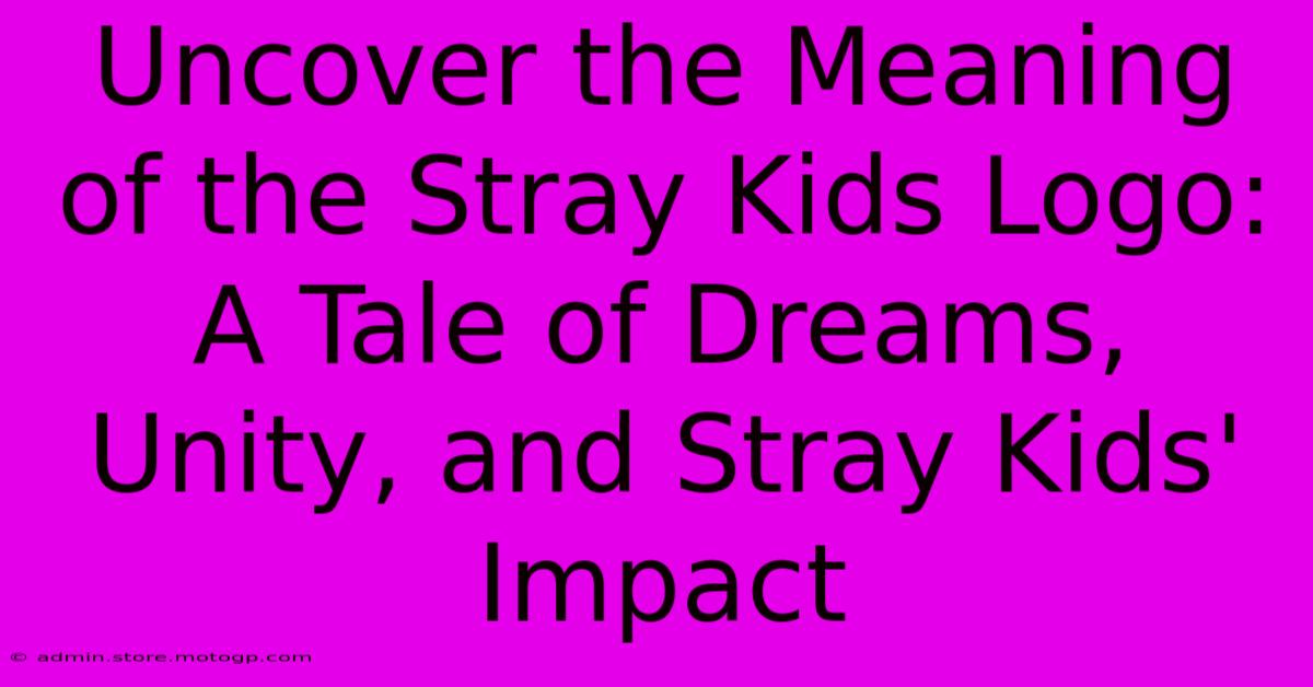 Uncover The Meaning Of The Stray Kids Logo: A Tale Of Dreams, Unity, And Stray Kids' Impact