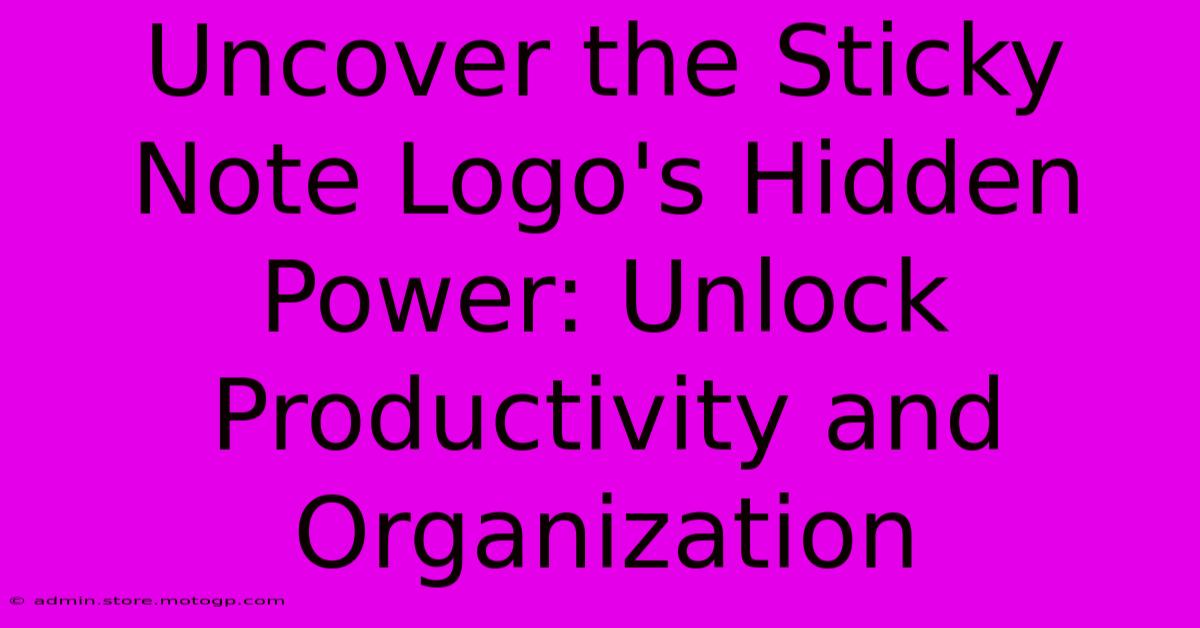 Uncover The Sticky Note Logo's Hidden Power: Unlock Productivity And Organization