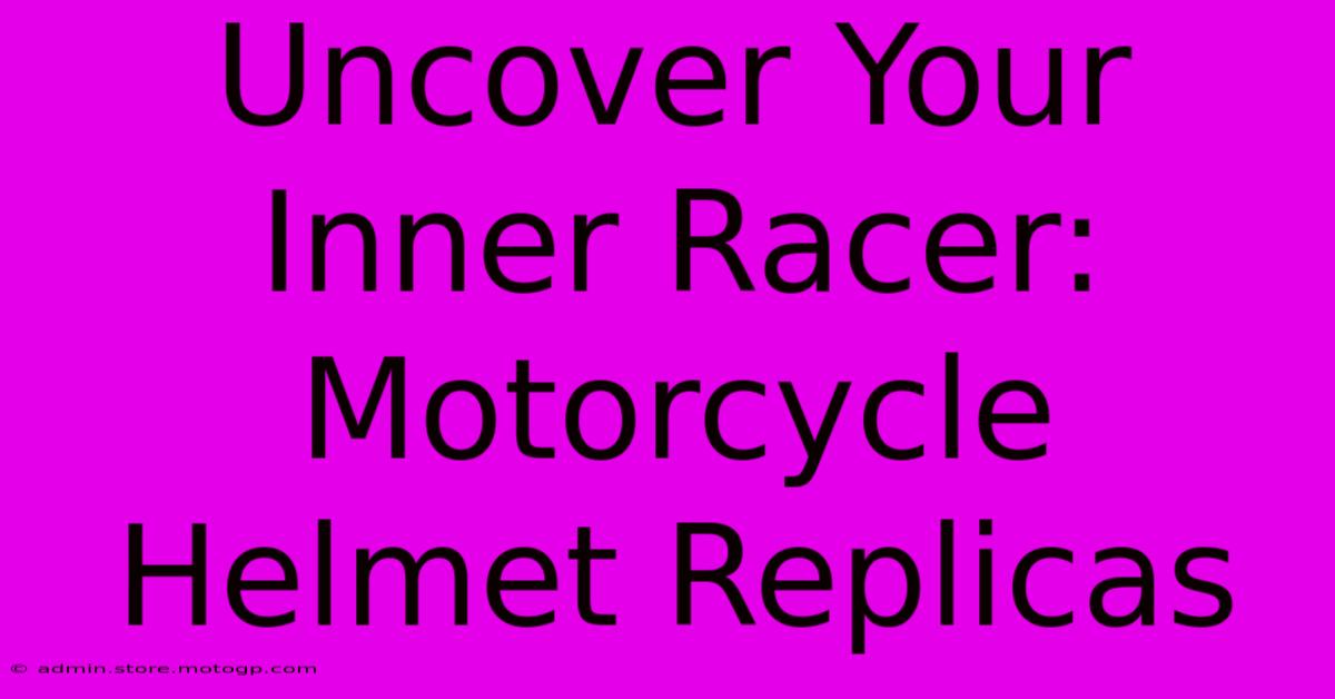 Uncover Your Inner Racer: Motorcycle Helmet Replicas