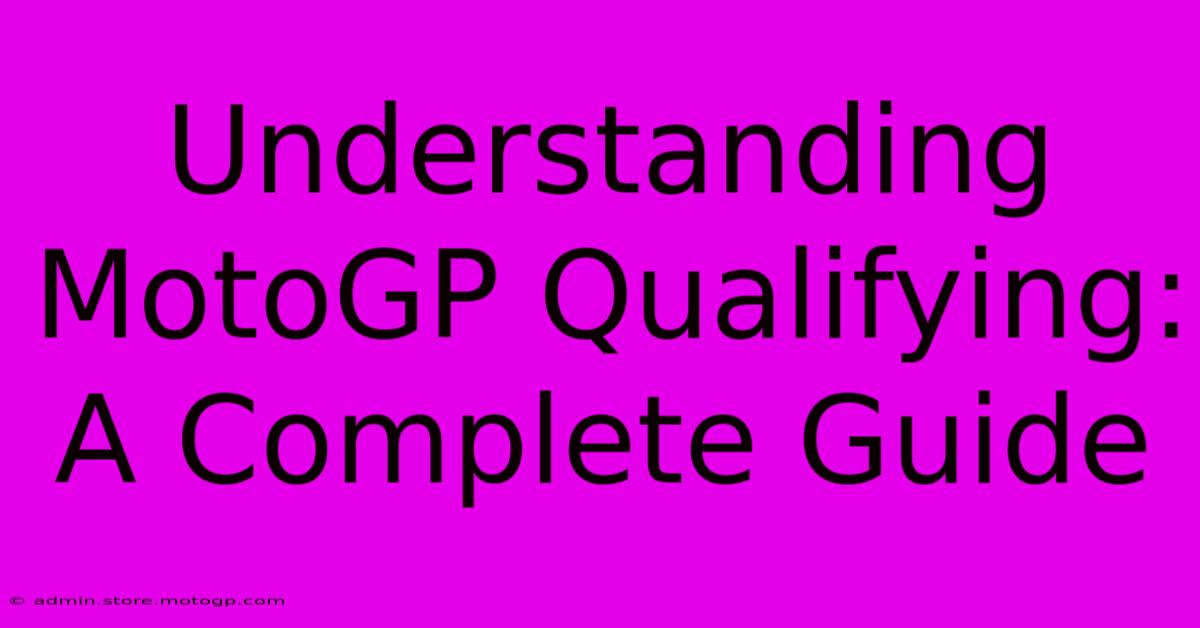 Understanding MotoGP Qualifying: A Complete Guide