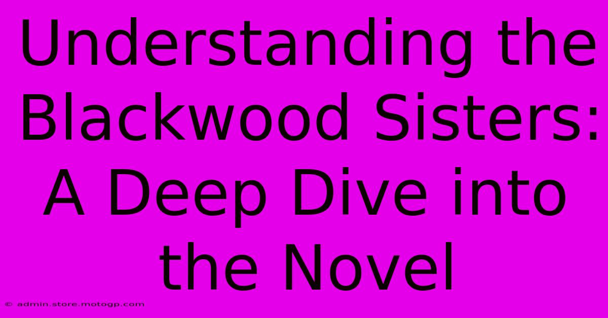 Understanding The Blackwood Sisters: A Deep Dive Into The Novel