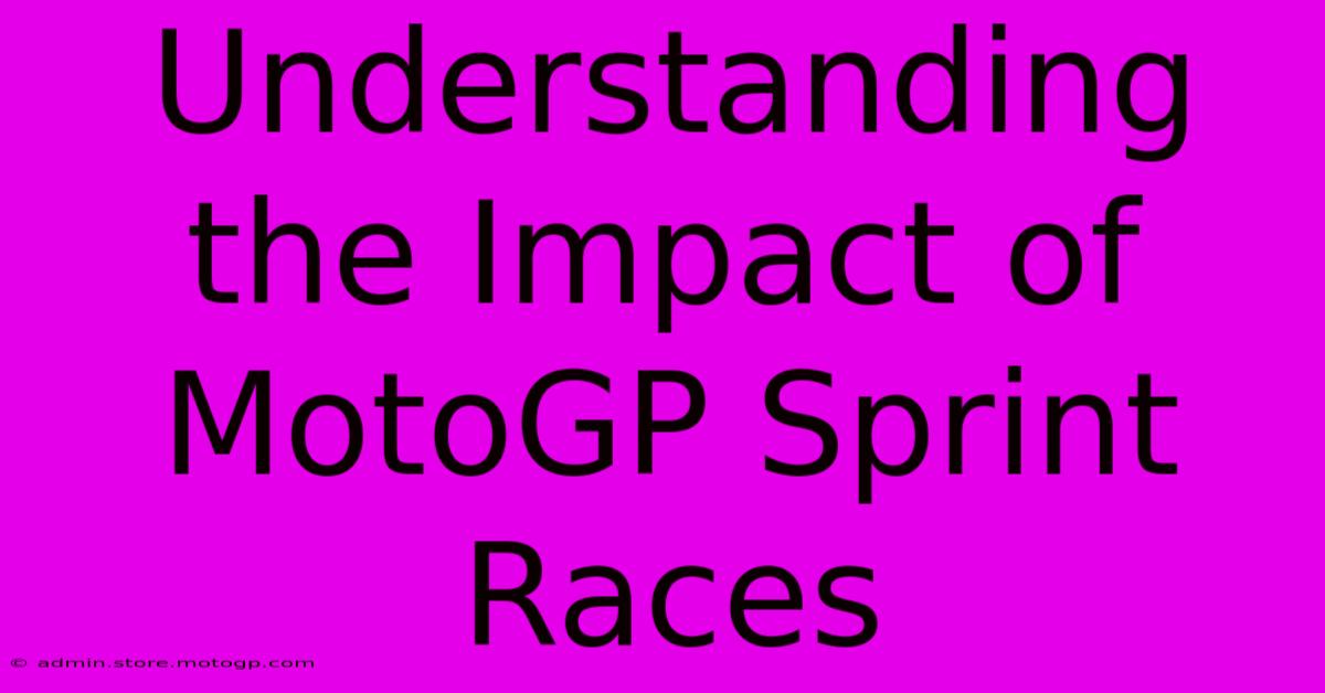 Understanding The Impact Of MotoGP Sprint Races