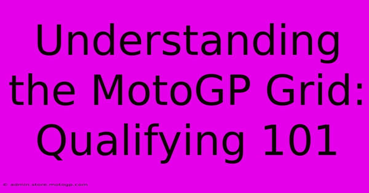 Understanding The MotoGP Grid: Qualifying 101