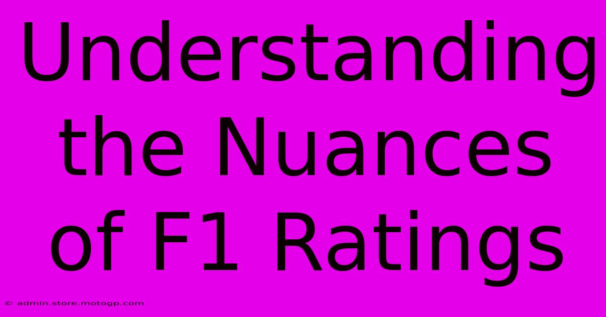 Understanding The Nuances Of F1 Ratings