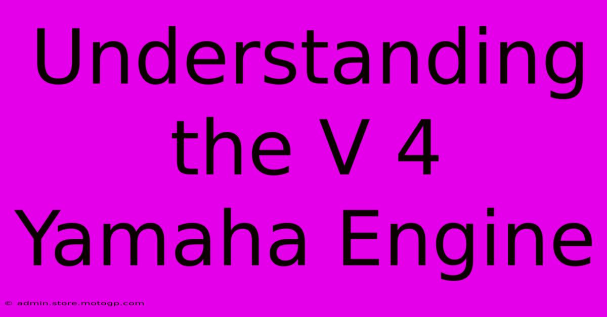 Understanding The V 4 Yamaha Engine