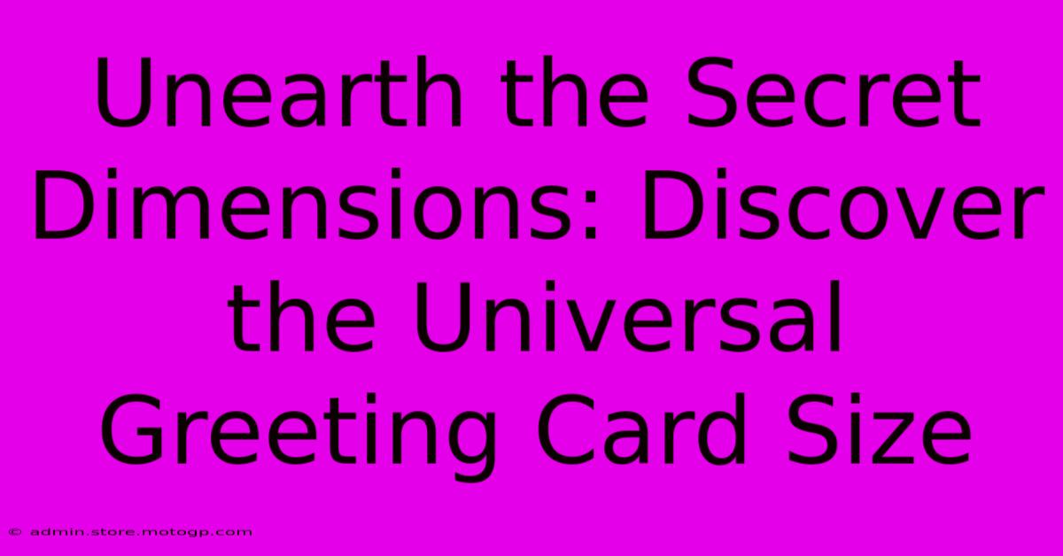 Unearth The Secret Dimensions: Discover The Universal Greeting Card Size