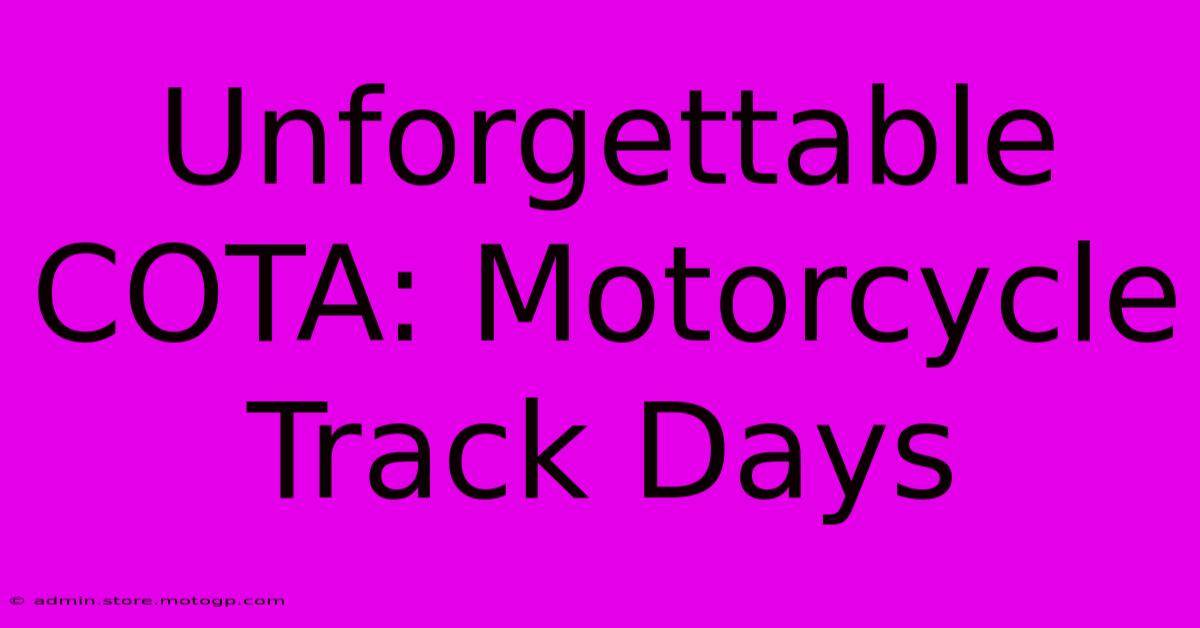 Unforgettable COTA: Motorcycle Track Days