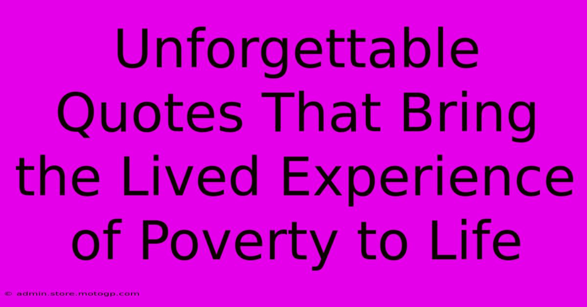 Unforgettable Quotes That Bring The Lived Experience Of Poverty To Life