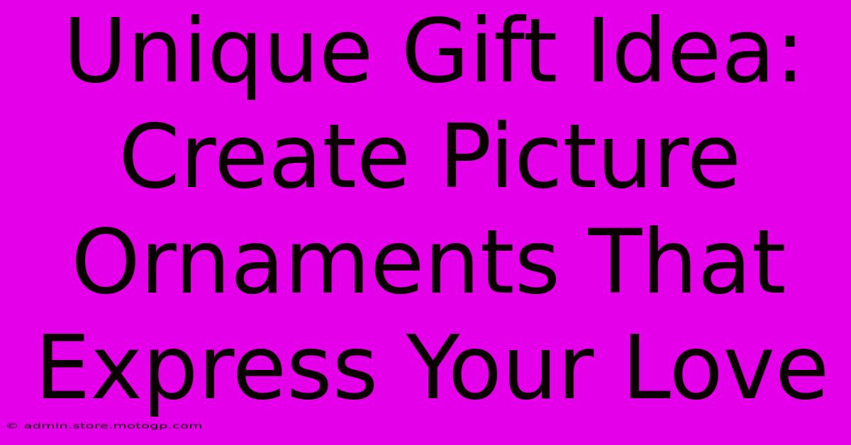 Unique Gift Idea: Create Picture Ornaments That Express Your Love