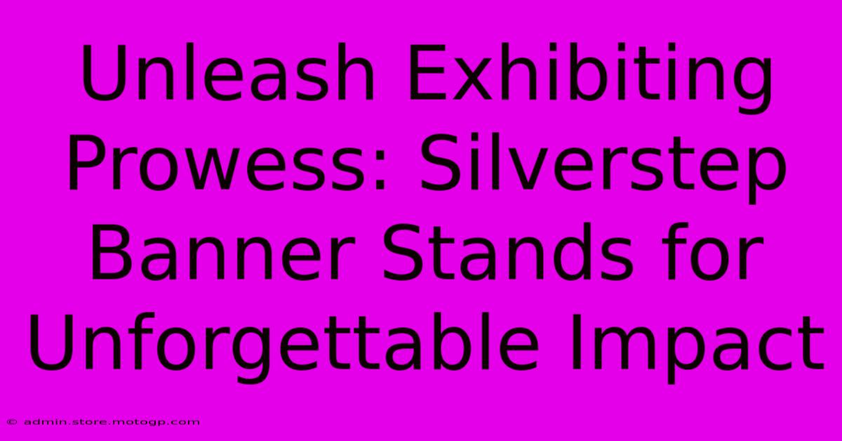 Unleash Exhibiting Prowess: Silverstep Banner Stands For Unforgettable Impact