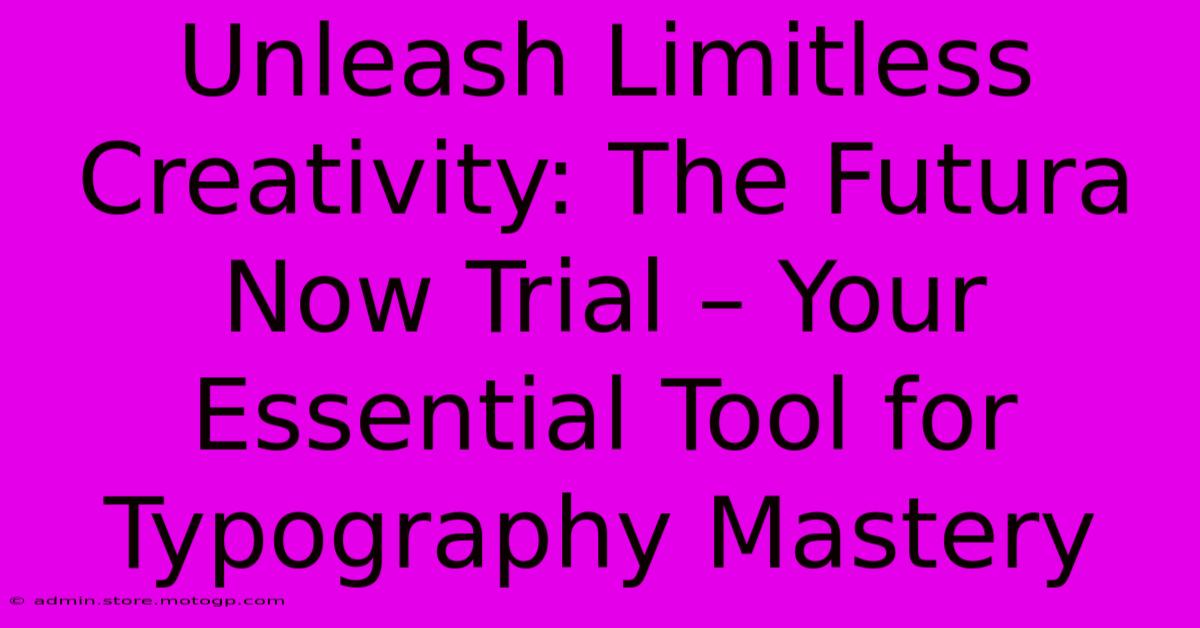 Unleash Limitless Creativity: The Futura Now Trial – Your Essential Tool For Typography Mastery