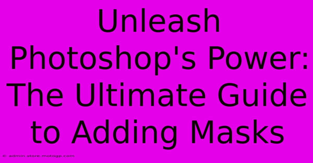 Unleash Photoshop's Power: The Ultimate Guide To Adding Masks