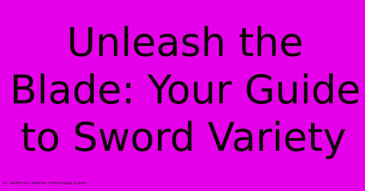 Unleash The Blade: Your Guide To Sword Variety