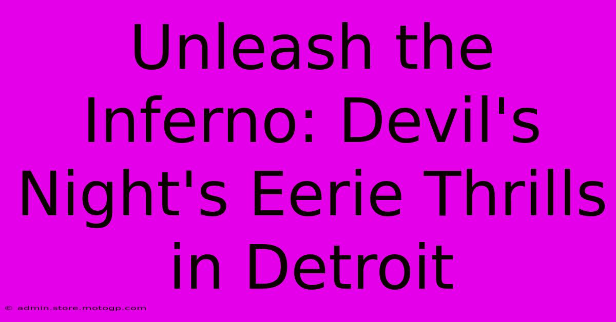 Unleash The Inferno: Devil's Night's Eerie Thrills In Detroit