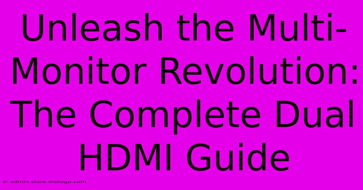 Unleash The Multi-Monitor Revolution: The Complete Dual HDMI Guide