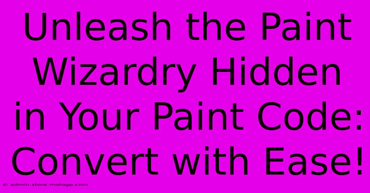 Unleash The Paint Wizardry Hidden In Your Paint Code: Convert With Ease!