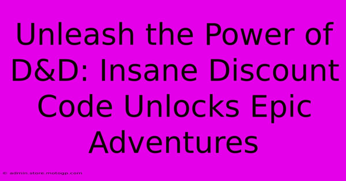 Unleash The Power Of D&D: Insane Discount Code Unlocks Epic Adventures