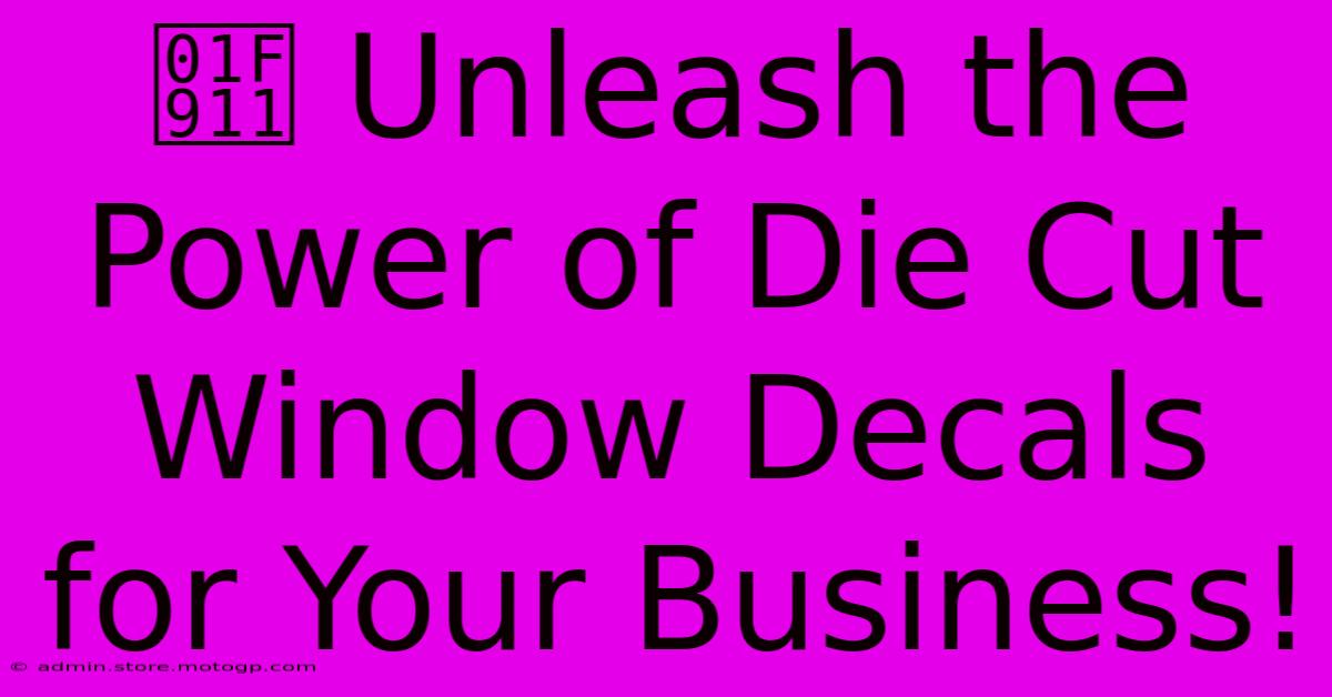 🤑 Unleash The Power Of Die Cut Window Decals For Your Business!