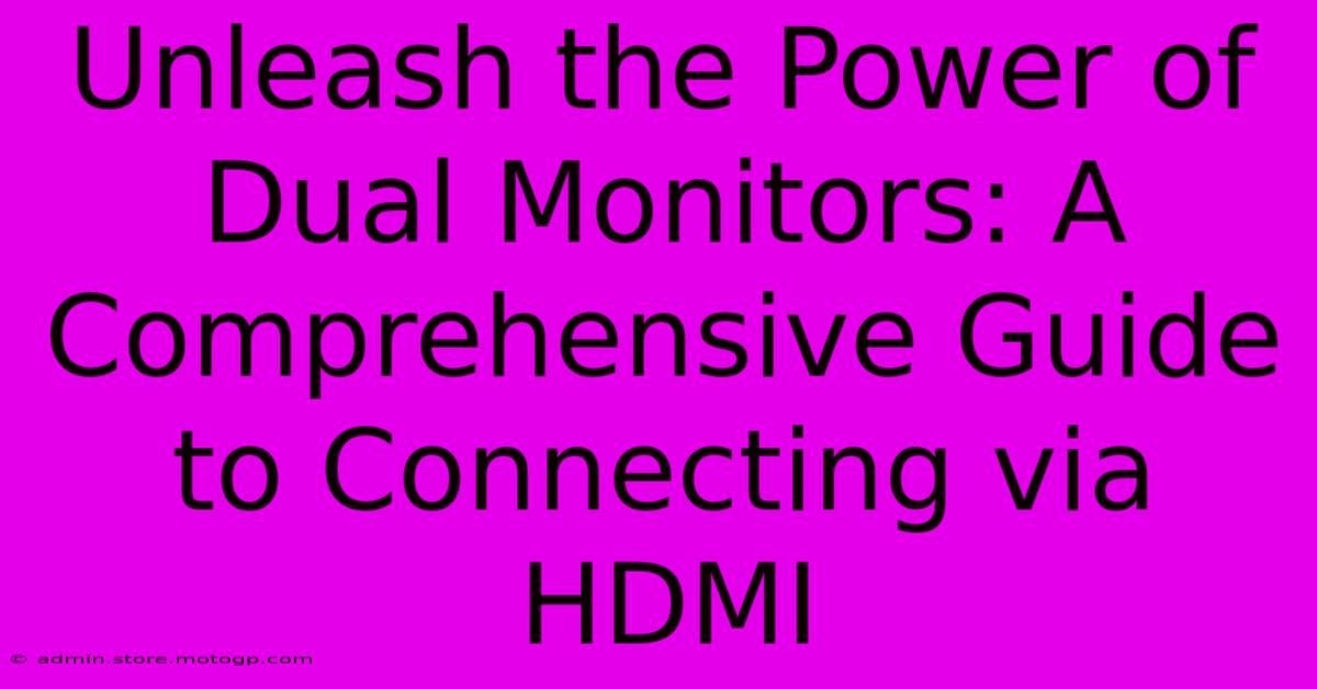 Unleash The Power Of Dual Monitors: A Comprehensive Guide To Connecting Via HDMI