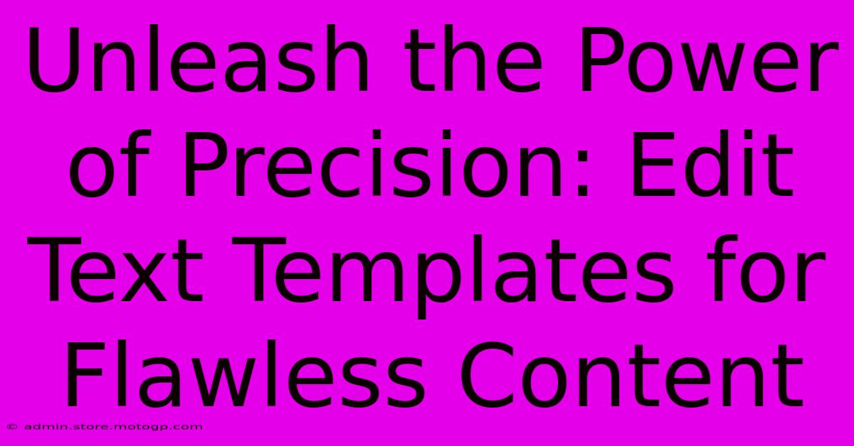 Unleash The Power Of Precision: Edit Text Templates For Flawless Content