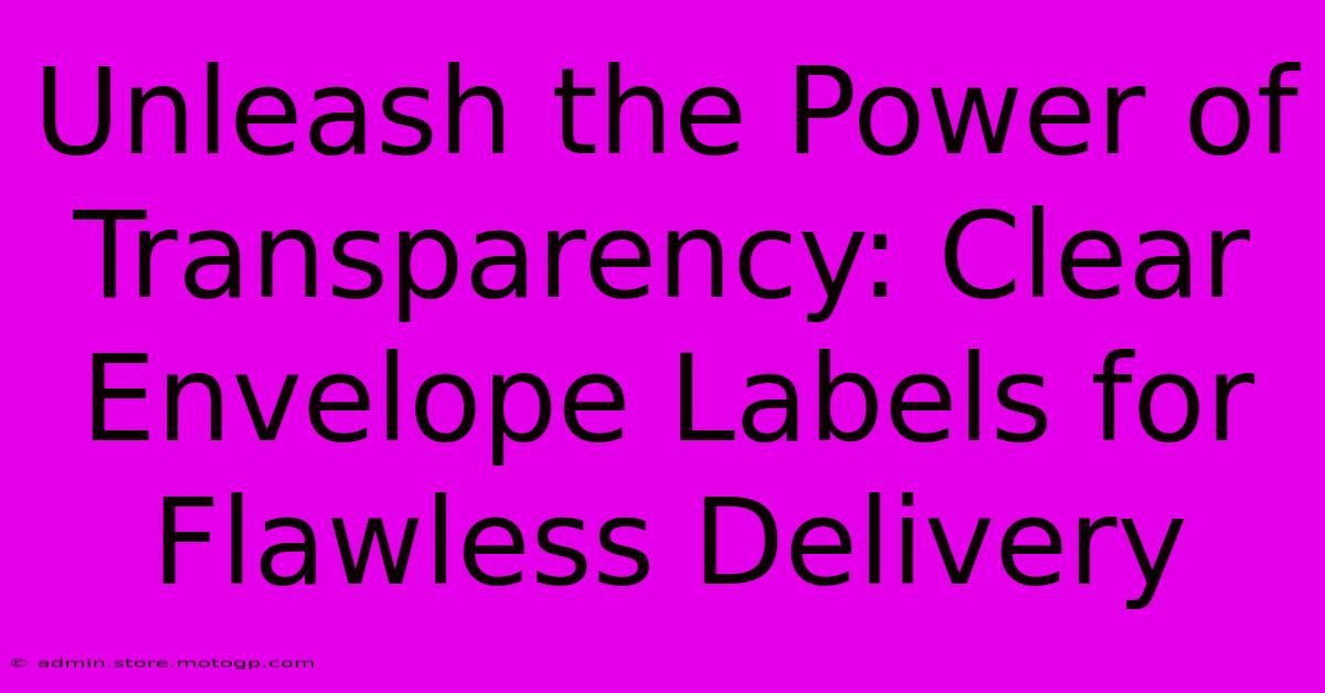 Unleash The Power Of Transparency: Clear Envelope Labels For Flawless Delivery