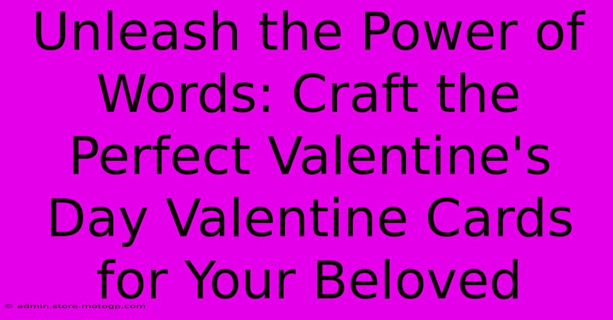 Unleash The Power Of Words: Craft The Perfect Valentine's Day Valentine Cards For Your Beloved