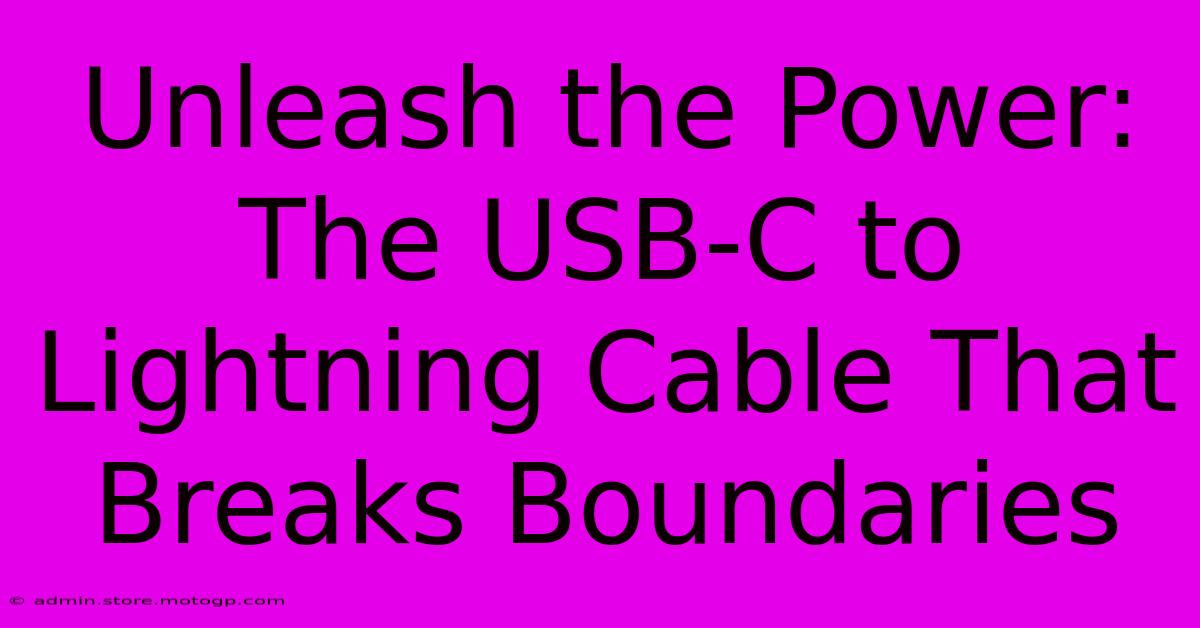 Unleash The Power: The USB-C To Lightning Cable That Breaks Boundaries