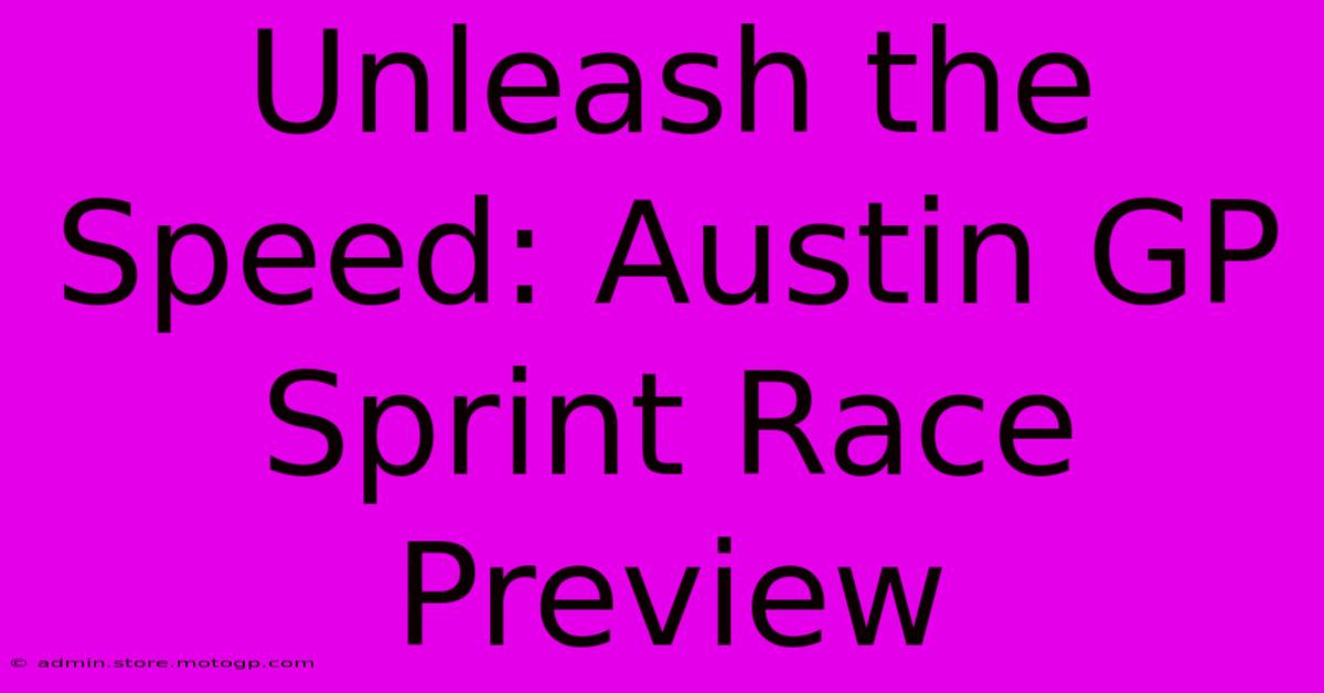 Unleash The Speed: Austin GP Sprint Race Preview