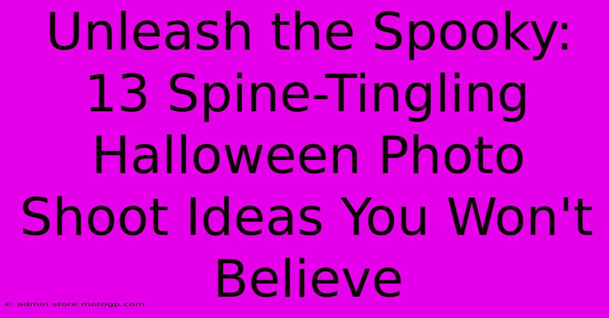 Unleash The Spooky: 13 Spine-Tingling Halloween Photo Shoot Ideas You Won't Believe