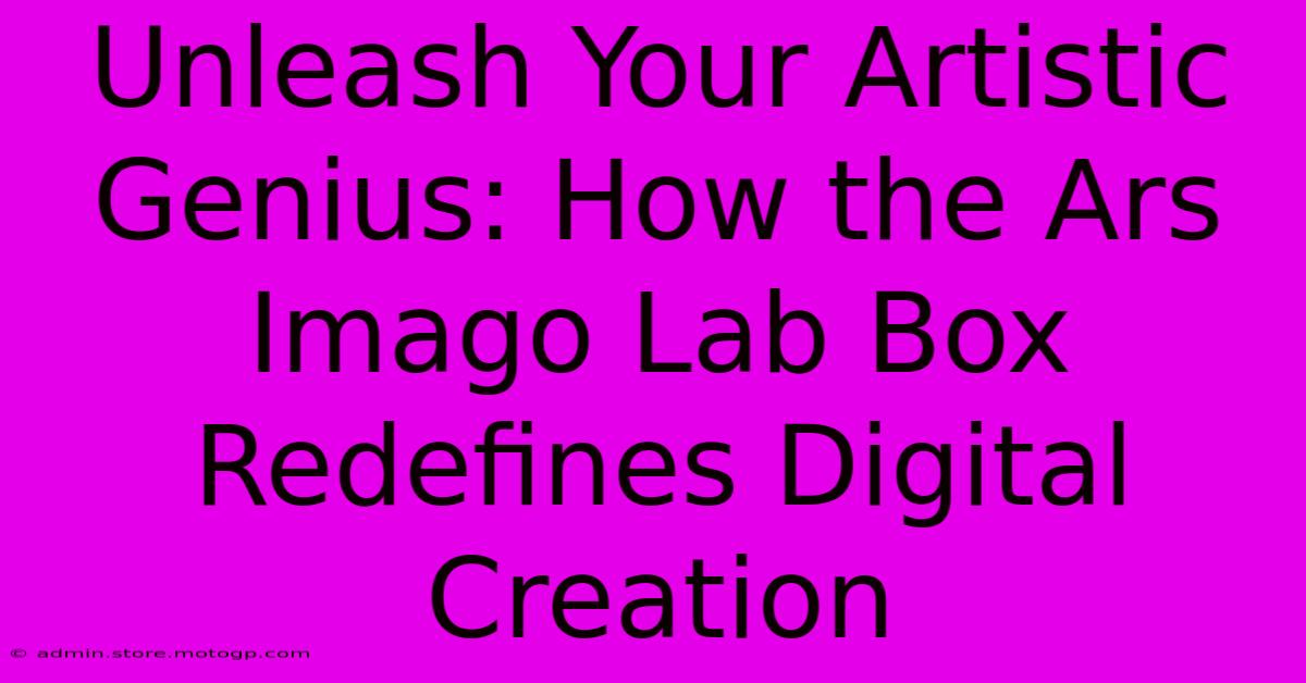 Unleash Your Artistic Genius: How The Ars Imago Lab Box Redefines Digital Creation