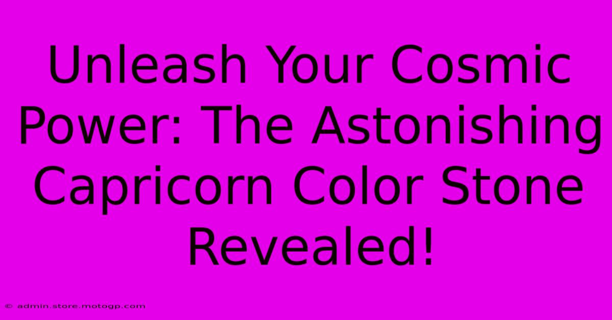 Unleash Your Cosmic Power: The Astonishing Capricorn Color Stone Revealed!