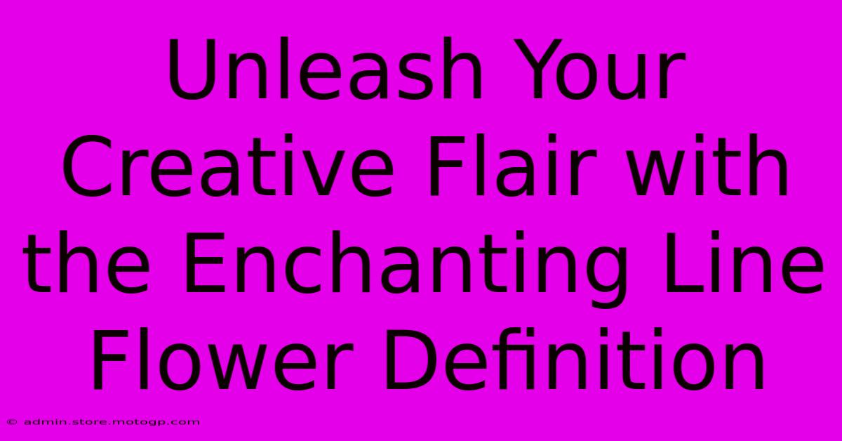 Unleash Your Creative Flair With The Enchanting Line Flower Definition