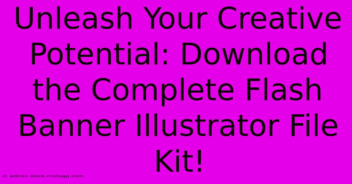 Unleash Your Creative Potential: Download The Complete Flash Banner Illustrator File Kit!