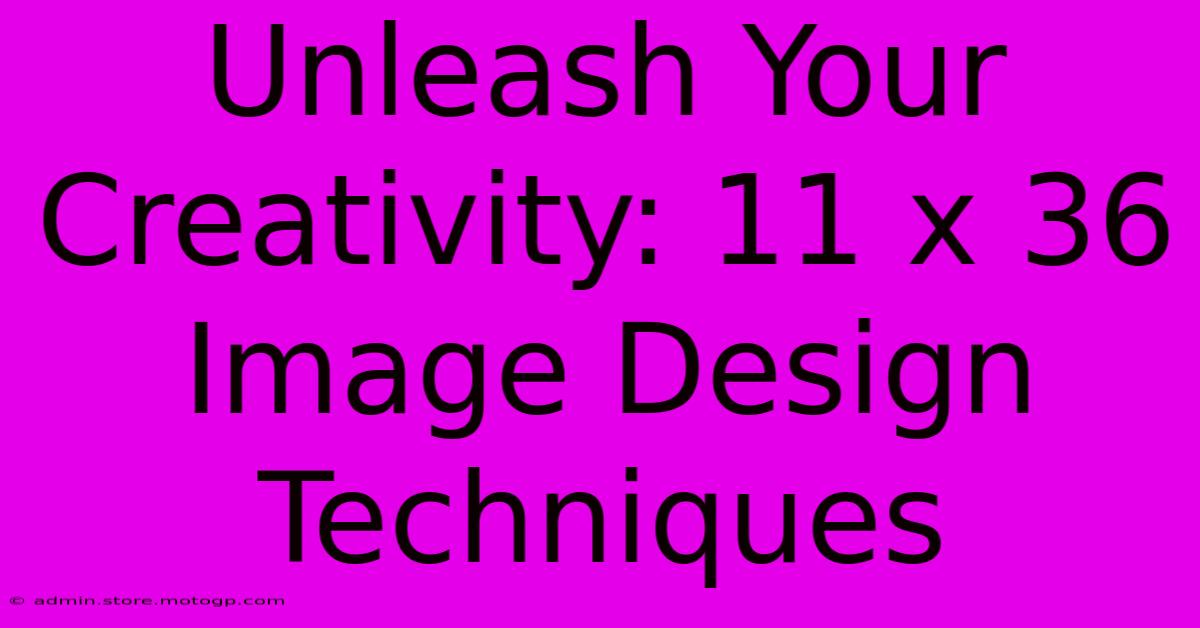 Unleash Your Creativity: 11 X 36 Image Design Techniques