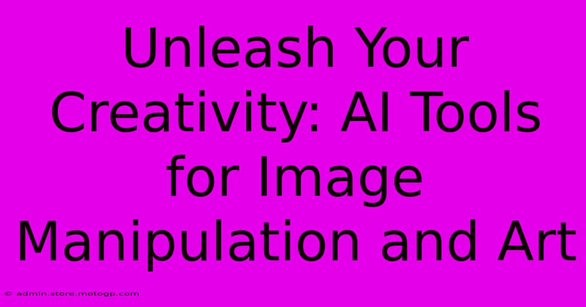 Unleash Your Creativity: AI Tools For Image Manipulation And Art