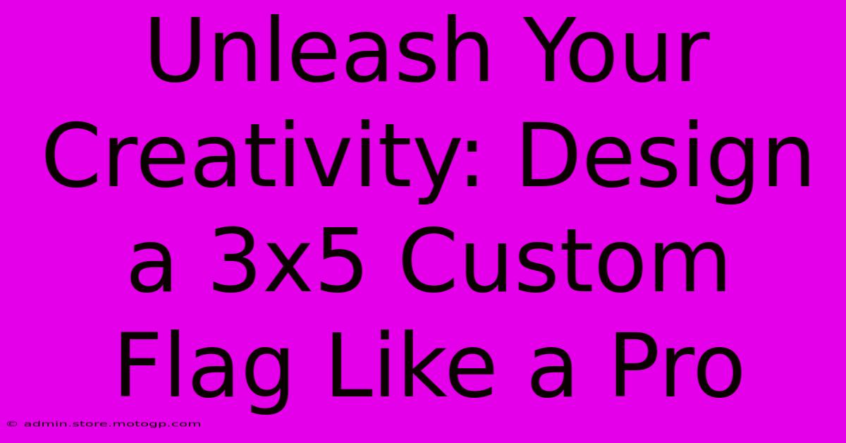 Unleash Your Creativity: Design A 3x5 Custom Flag Like A Pro