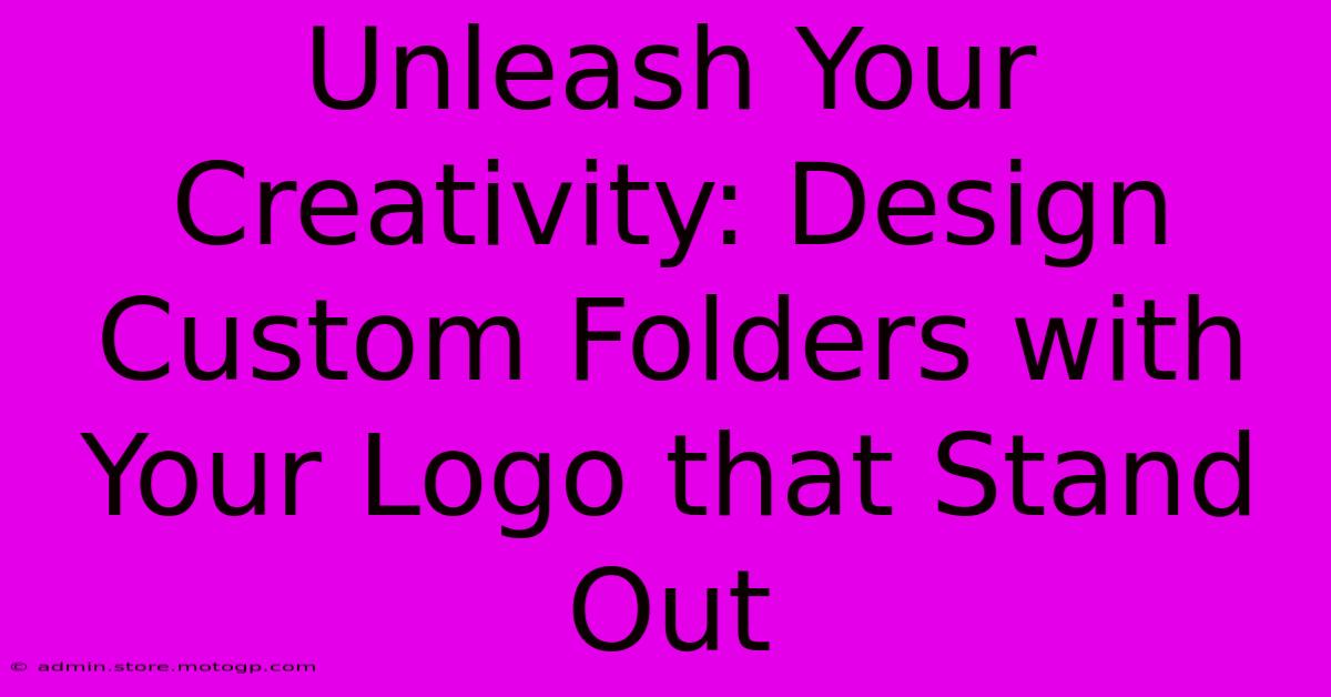 Unleash Your Creativity: Design Custom Folders With Your Logo That Stand Out