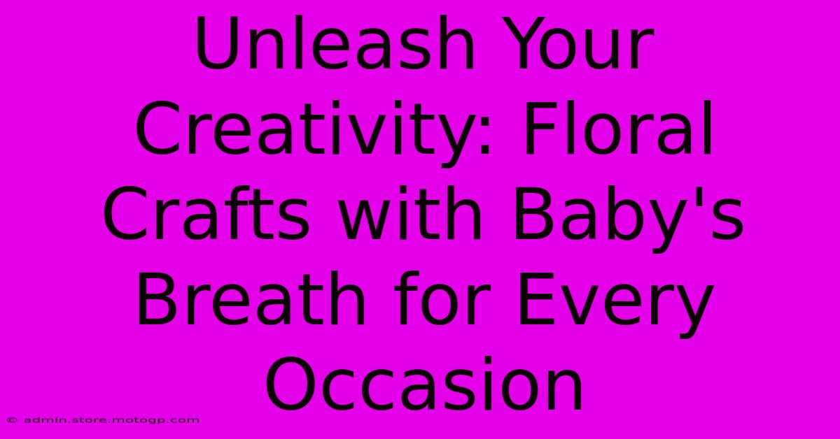 Unleash Your Creativity: Floral Crafts With Baby's Breath For Every Occasion