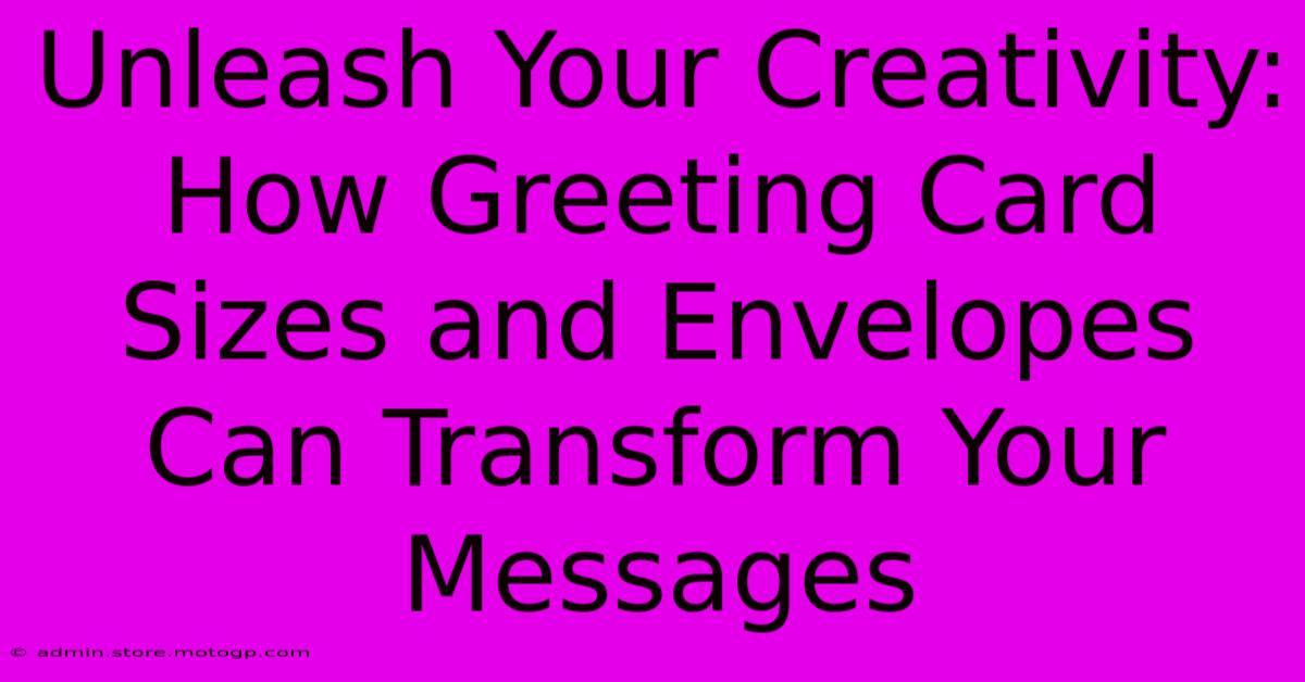 Unleash Your Creativity: How Greeting Card Sizes And Envelopes Can Transform Your Messages