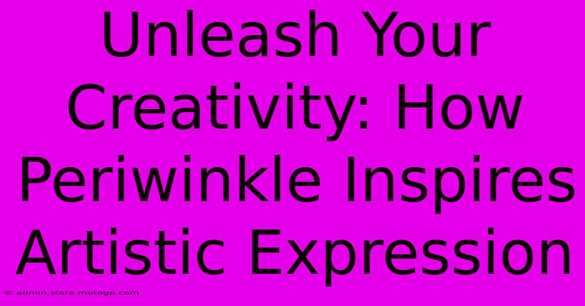 Unleash Your Creativity: How Periwinkle Inspires Artistic Expression