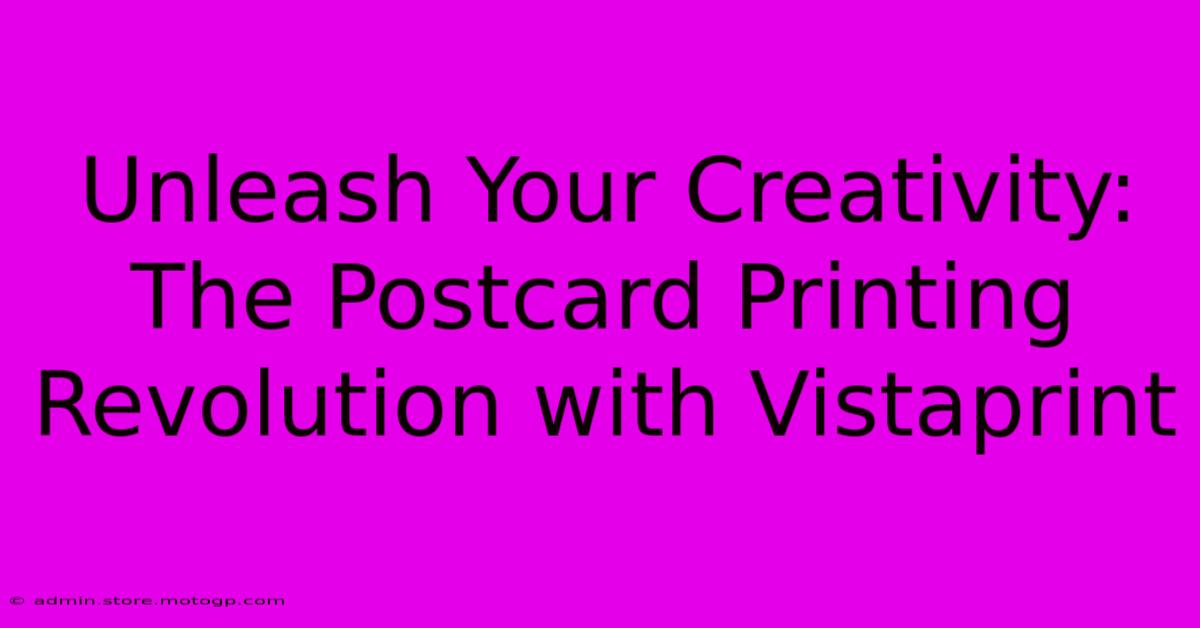 Unleash Your Creativity: The Postcard Printing Revolution With Vistaprint