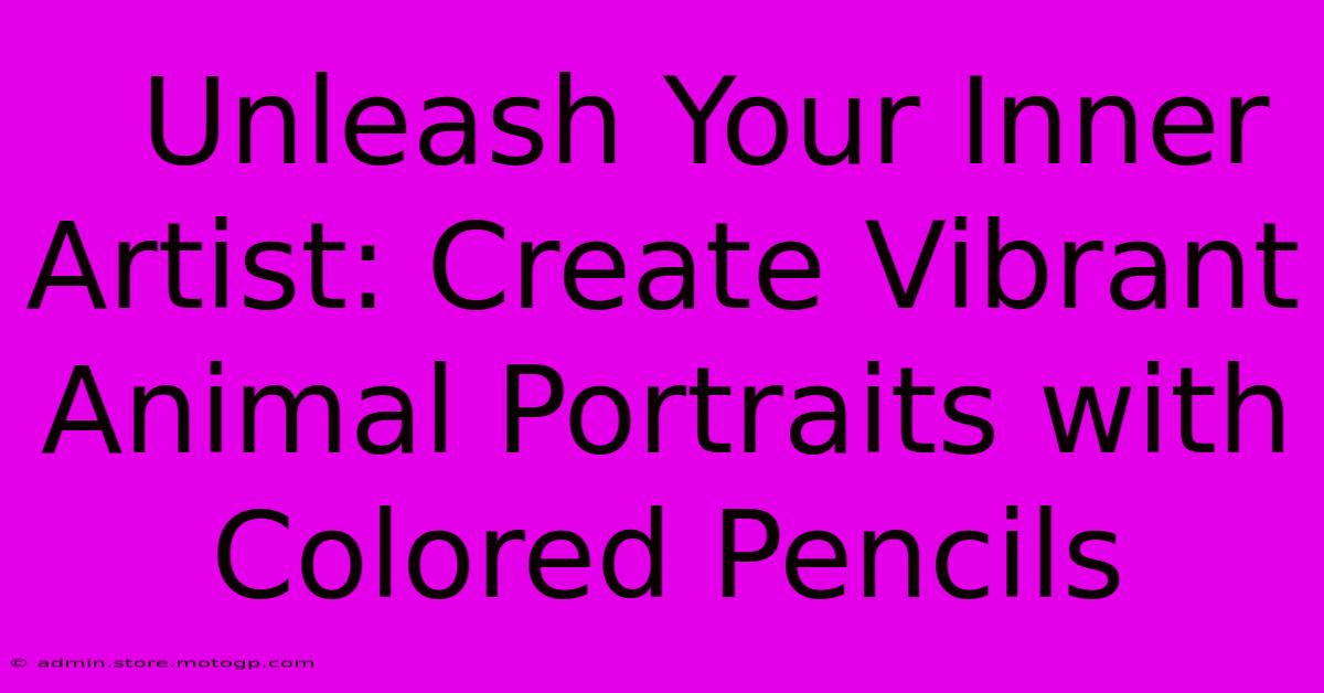  Unleash Your Inner Artist: Create Vibrant Animal Portraits With Colored Pencils